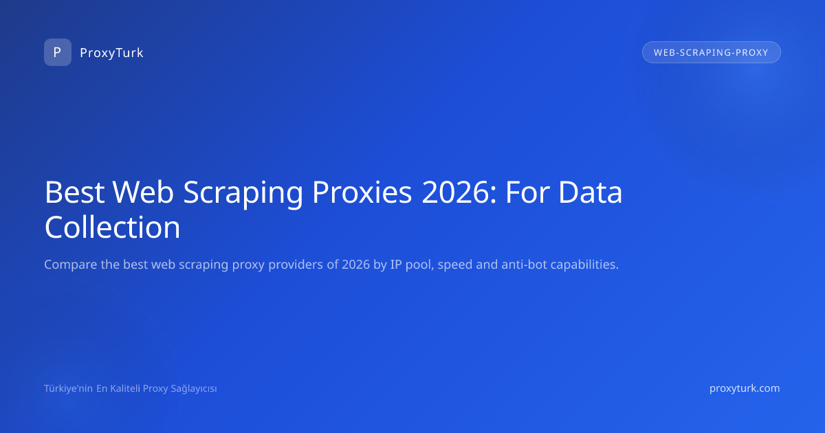 Best Web Scraping Proxies 2026: For Data Collection