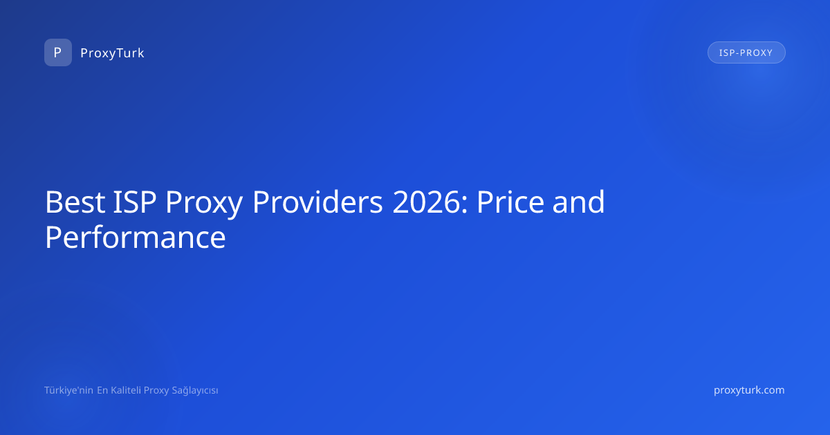 Best ISP Proxy Providers 2026: Price and Performance